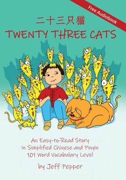 portada Twenty Three Cats: An Easy-to-Read Story in Simplified Chinese and Pinyin,101 Word Vocabulary Level 