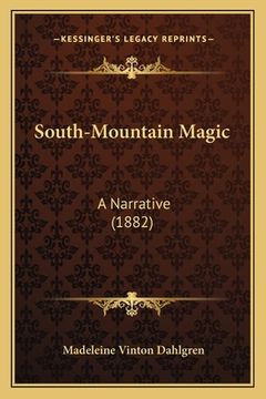 portada south-mountain magic: a narrative (1882) (en Inglés)