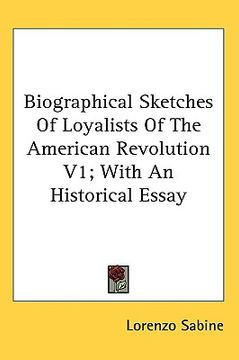 portada biographical sketches of loyalists of the american revolution v1; with an historical essay