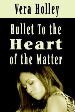 portada bullet to the heart of the matter (en Inglés)