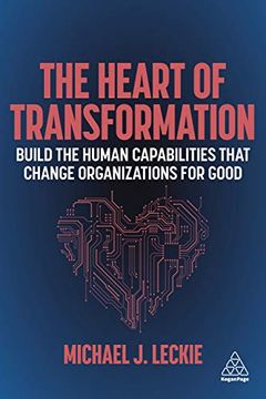 portada The Heart of Transformation: Build the Human Capabilities That Change Organizations for Good (en Inglés)