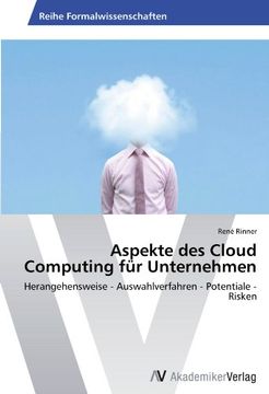 portada Aspekte des Cloud Computing für Unternehmen: Herangehensweise - Auswahlverfahren - Potentiale - Risken