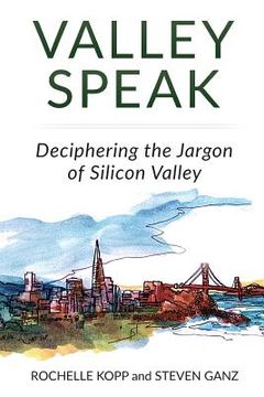 portada Valley Speak: Deciphering the Jargon of Silicon Valley (in English)