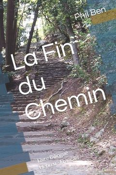 portada La Fin du Chemin: Livre Bilingue Hébreu - Français (en Francés)