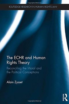 portada The Echr and Human Rights Theory: Reconciling the Moral and the Political Conceptions