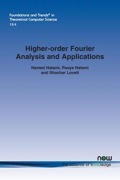 portada Higher-Order Fourier Analysis and Applications (Foundations and Trends (r) in Theoretical Computer Science) (en Inglés)