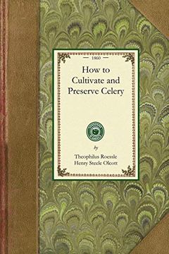 portada How to Cultivate and Preserve Celery (Gardening in America) (en Inglés)