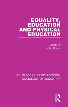 portada Equality, Education, and Physical Education (Routledge Library Editions: Sociology of Education)