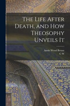 portada The Life After Death, and how Theosophy Unveils It
