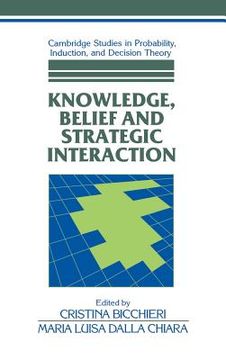 portada Knowledge, Belief, and Strategic Interaction Hardback (Cambridge Studies in Probability, Induction and Decision Theory) (en Inglés)
