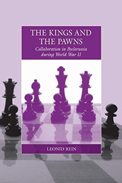 portada The Kings and the Pawns: Collaboration in Byelorussia During World war ii (War and Genocide) (in English)