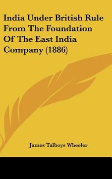 portada india under british rule from the foundation of the east india company (1886)