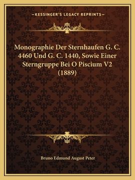 portada Monographie Der Sternhaufen G. C. 4460 Und G. C. 1440, Sowie Einer Sterngruppe Bei O Piscium V2 (1889) (en Alemán)