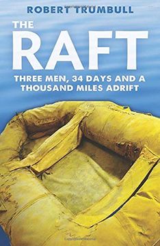 portada The Raft: Three Men, 34 Days, and a Thousand Miles Adrift (en Inglés)