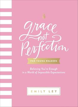 portada Grace, not Perfection for Young Readers: Believing You're Enough in a World of Impossible Expectations (en Inglés)
