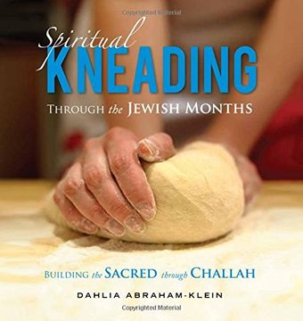portada Spiritual Kneading through the Jewish Months: Building the Sacred through Challah (in English)