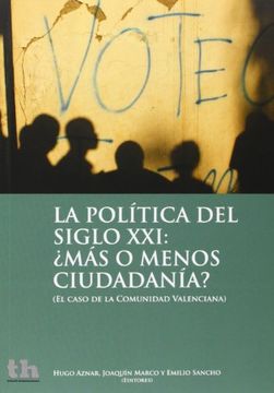 portada La Política del Siglo Xxi: Más o Menos Ciudadanía? (el Caso de la Comunidad Valenciana) (Plural) (in Spanish)