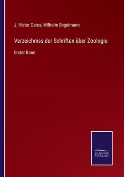 portada Verzeichniss der Schriften über Zoologie: Erster Band (in German)
