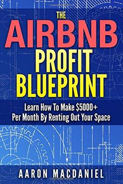 portada The Airbnb Profit Blueprint: Learn how i Made $5000+ a Month With Airbnb (en Inglés)