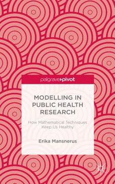portada Modelling in Public Health Research: How Mathematical Techniques Keep Us Healthy (en Inglés)