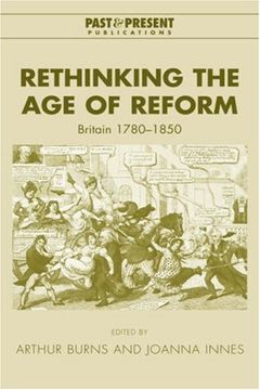 portada Rethinking the age of Reform: Britain 1780 1850 (Past and Present Publications) (en Inglés)