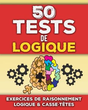 portada 50 Tests de Logique: Livre d'exercices de raisonnement logique, énigmes, casse-têtes et tests psychotechniques adultes et seniors Stimuler (en Francés)