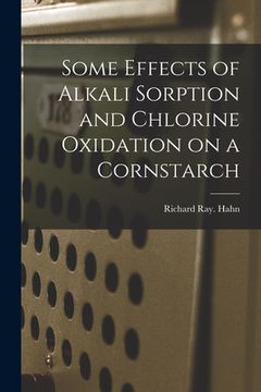 portada Some Effects of Alkali Sorption and Chlorine Oxidation on a Cornstarch (in English)