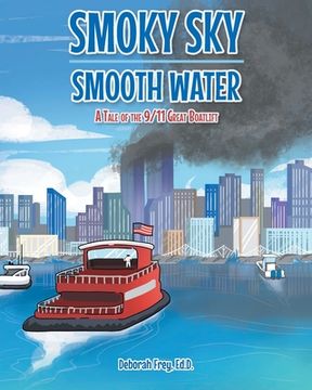 portada Smoky Sky Smooth Water: A Tale of the 9/11 Great Boatlift (en Inglés)