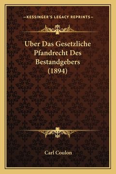 portada Uber Das Gesetzliche Pfandrecht Des Bestandgebers (1894) (in German)