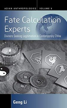 portada Fate Calculation Experts: Diviners Seeking Legitimation in Contemporary China (Asian Anthropologies) (en Inglés)