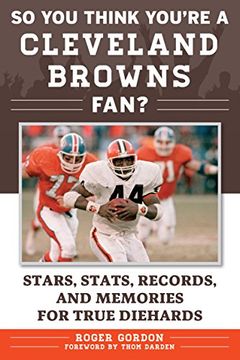 portada So You Think You’re a Cleveland Browns Fan?: Stars, Stats, Records, and Memories for True Diehards
