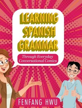 portada Learning Spanish Grammar Through Everyday Conversational Comics (en Inglés)