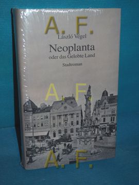 portada Neoplanta Oder das Gelobte Land: Stadtroman László Végel / (en Alemán)
