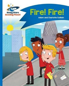 portada Reading Planet - Fire! Fire! - Blue: Comet Street Kids (en Inglés)