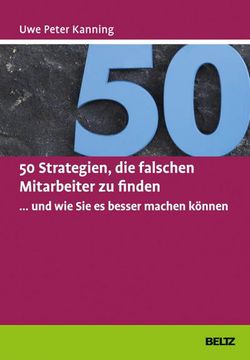 portada 50 Strategien, die Falschen Mitarbeiter zu Finden. Und wie sie es Besser Machen Können (in German)