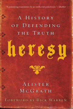 portada Heresy: A History of Defending the Truth (en Inglés)