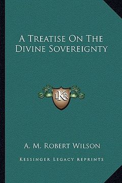 portada a treatise on the divine sovereignty