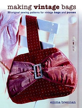 portada Making Vintage Bags: 20 Original Sewing Patterns for Vintage Bags and Purses (en Inglés)