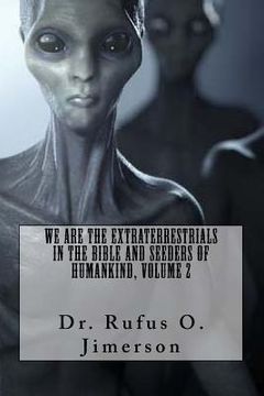 portada We Are the Extraterrestrials in the Bible and Seeders of Humankind, Volume 2 (en Inglés)