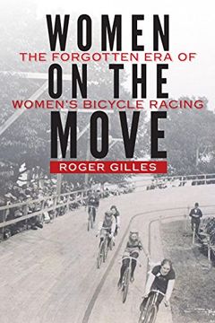 portada Women on the Move: The Forgotten era of Women’S Bicycle Racing (in English)