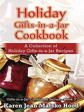 portada Holiday Gifts-in-a-Jar Cookbook: A Collection of Holiday Gift-in-a-Jar Recipes (Gifts-in-a-Jar Cookbook Series)