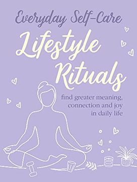 portada Everyday Self-Care: Lifestyle Rituals: Find Greater Meaning, Connection, and Joy in Daily Life (in English)