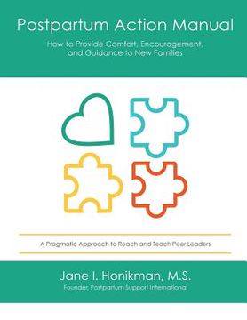 portada Postpartum Action Manual: How to Provide Comfort, Encouragement, and Guidance to New Families (en Inglés)