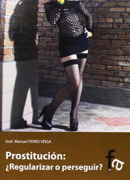 portada Prostitución:  Regularizar o Perseguir? (Criminologia (F. Alcala))
