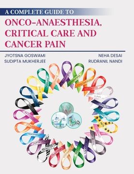 portada A Complete Guide to Onco-Anaesthesia, Critical Care and Cancer Pain (en Inglés)