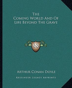 portada the coming world and of life beyond the grave (en Inglés)