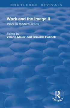 portada Work and the Image: Volume 2: Work in Modern Times - Visual Mediations and Social Processes (en Inglés)
