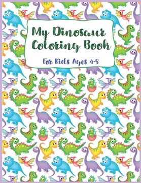 portada my dinosaur coloring book for kids ages 4-8: Dinosaur Coloring Book, Coloring Book For kids, Great For Birthday Party Activity, Dino Coloring Book,30 (in English)