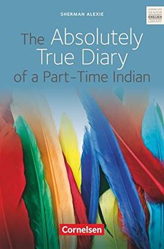 portada Cornelsen Senior English Library - Fiction: Ab 10. Schuljahr - the Absolutely True Diary of a Part-Time Indian: Textband mit Annotationen (en Inglés)