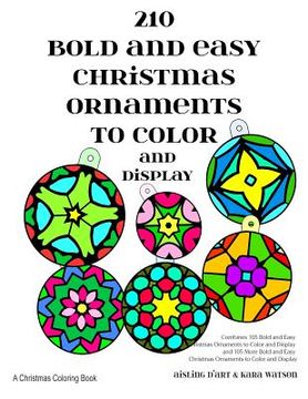 portada 210 Bold and Easy Christmas Ornaments to Color and Display: A Christmas Coloring Book (en Inglés)